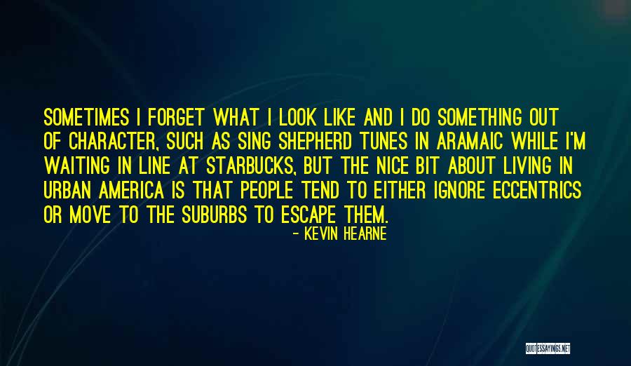 No One Can Ignore You Quotes By Kevin Hearne No One Can Ignore You Quotes By Kevin Hearne