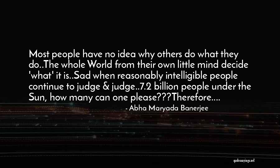 No One Can Judge Quotes By Abha Maryada Banerjee