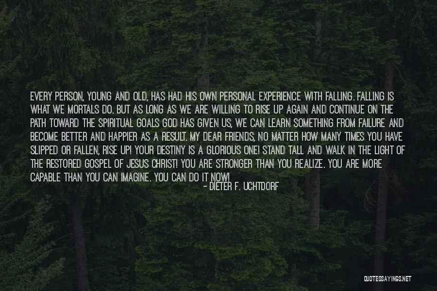 No One Can Learn How To Walk Quotes By Dieter F. Uchtdorf No One Can Learn How To Walk Quotes By Dieter F. Uchtdorf