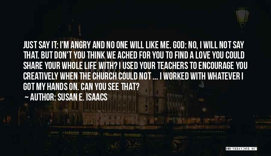 No One Can Love Me Like You Quotes By Susan E. Isaacs