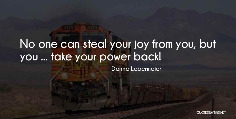 No One Can Steal Your Joy Quotes By Donna Labermeier