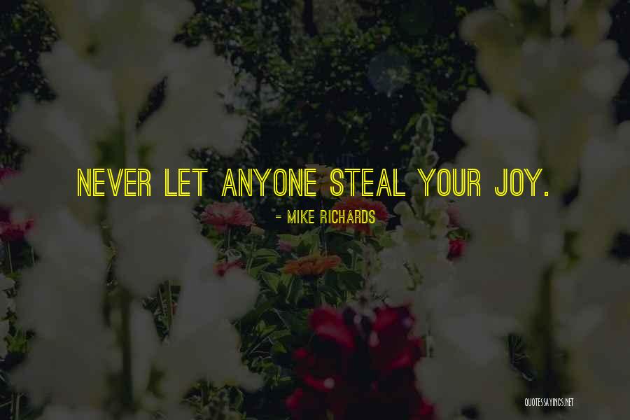 No One Can Steal Your Joy Quotes By Mike Richards