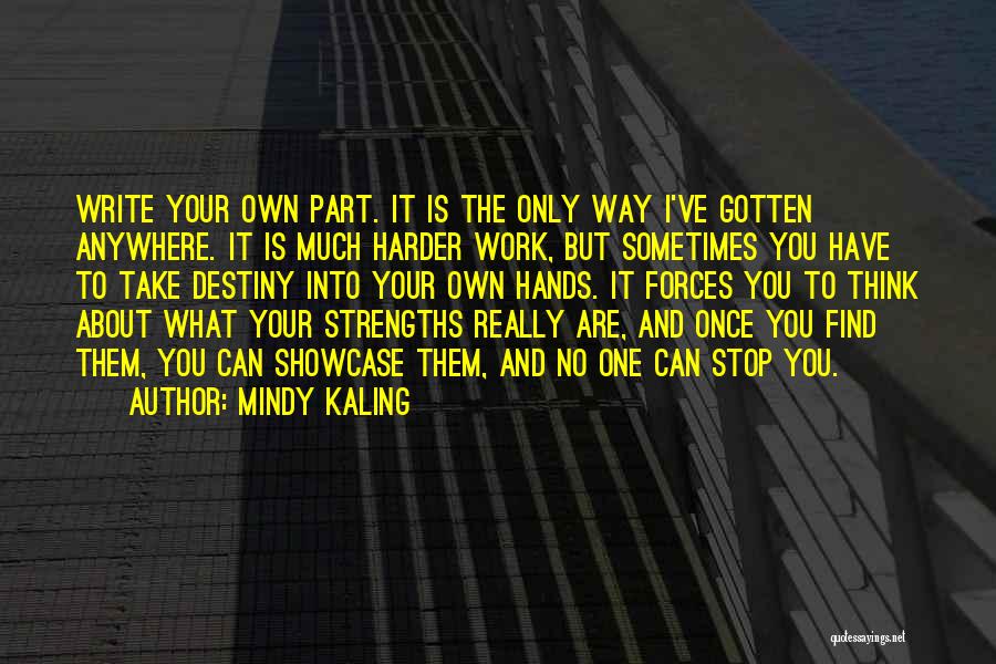 No One Can Stop You Quotes By Mindy Kaling