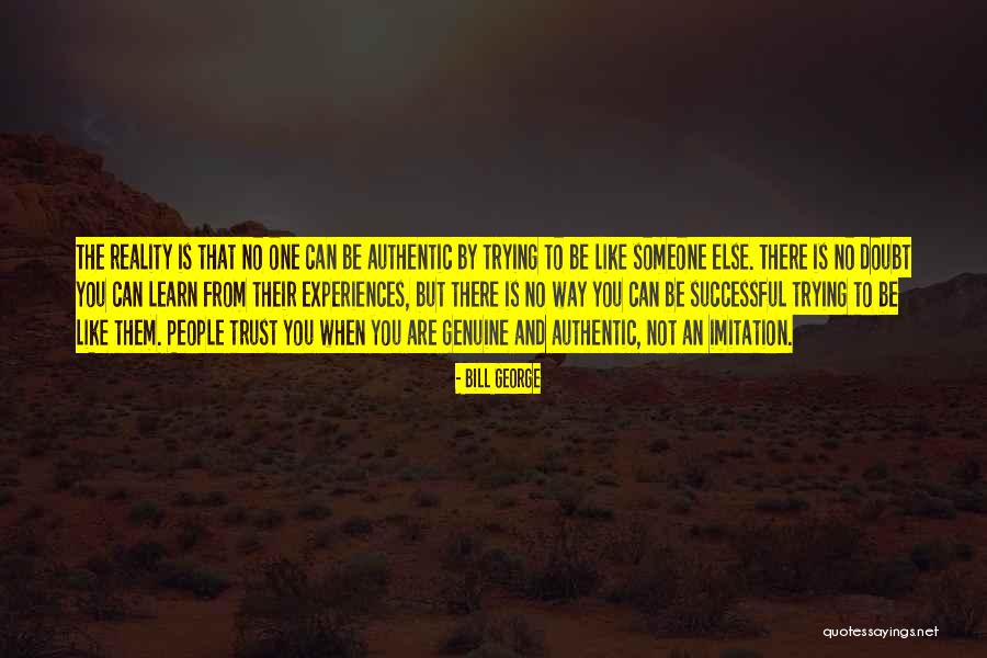 No One Can Trust You Quotes By Bill George No One Can Trust You Quotes By Bill George