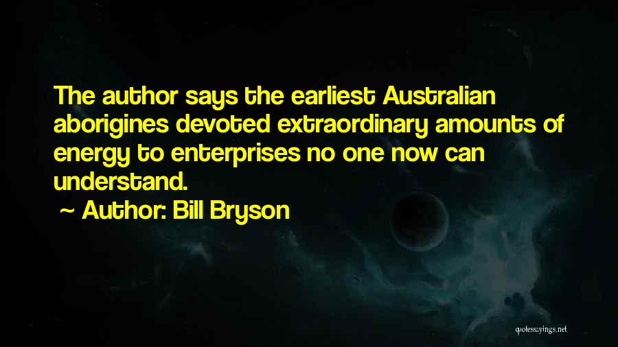 No One Can Understand Quotes By Bill Bryson