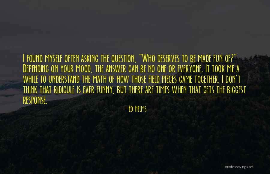 No One Can Understand Quotes By Ed Helms No One Can Understand Quotes By Ed Helms