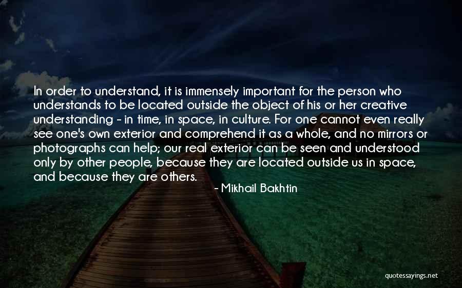 No One Can Understand Quotes By Mikhail Bakhtin