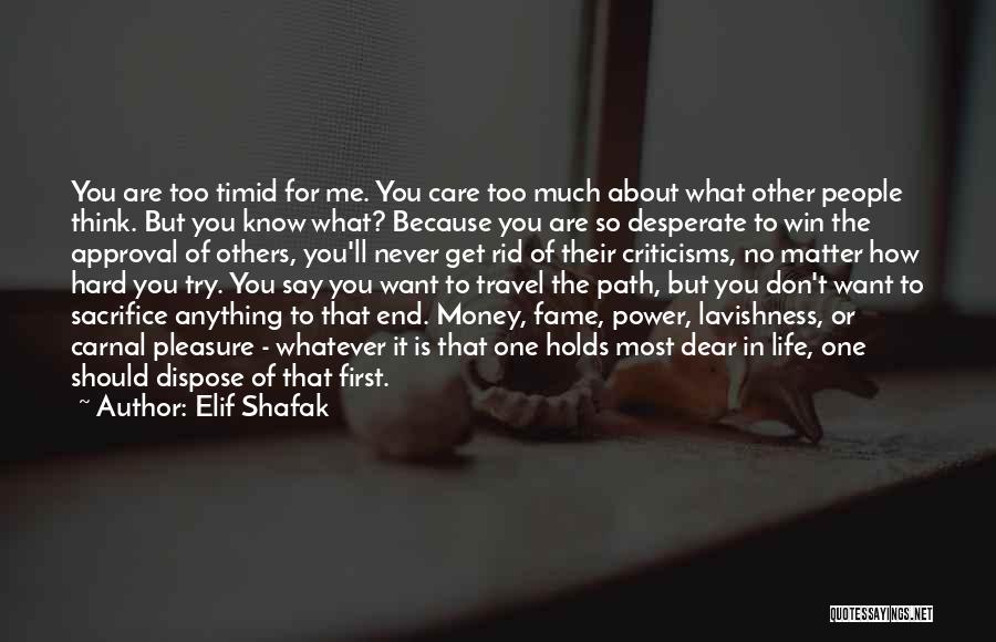 No One Care Me Quotes By Elif Shafak