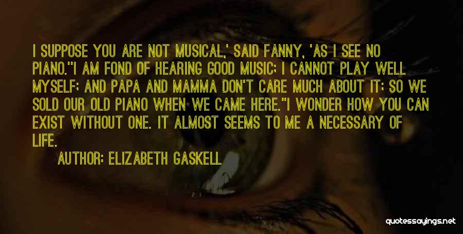 No One Care Me Quotes By Elizabeth Gaskell