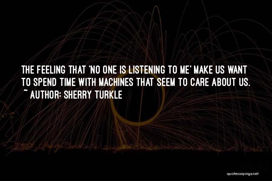 No One Care Me Quotes By Sherry Turkle