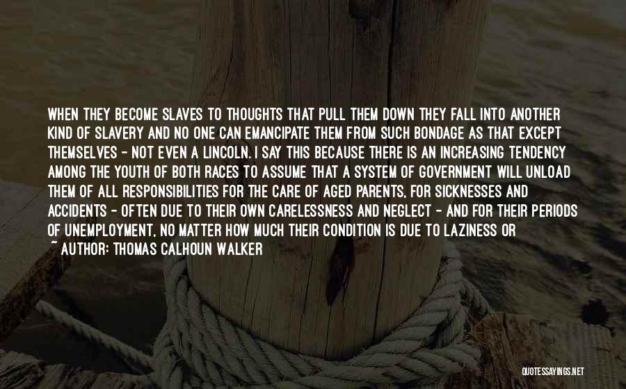 No One Care Me Quotes By Thomas Calhoun Walker