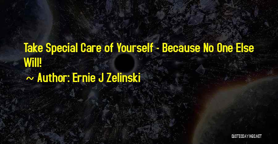No One Care Quotes By Ernie J Zelinski