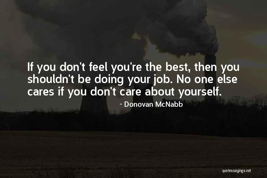 No One Cares About You Quotes By Donovan McNabb No One Cares About You Quotes By Donovan McNabb