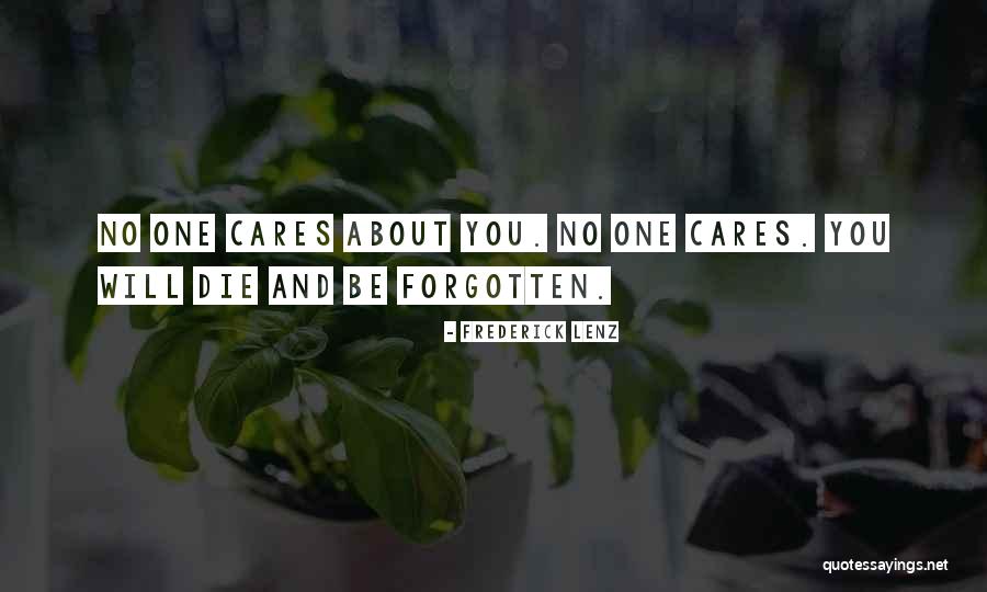 No One Cares About You Quotes By Frederick Lenz