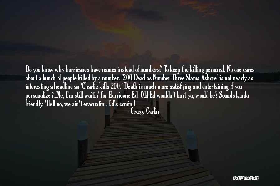 No One Cares About You Quotes By George Carlin No One Cares About You Quotes By George Carlin