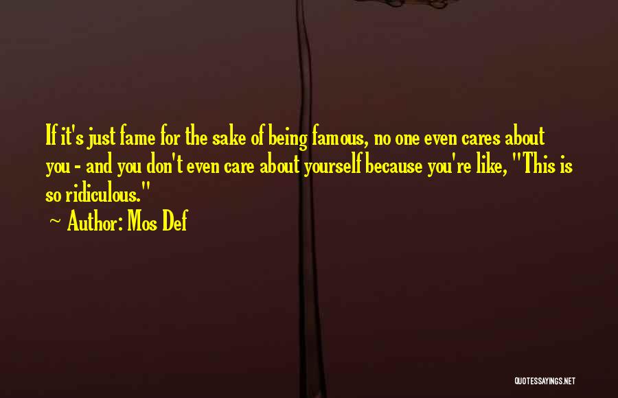 No One Cares About You Quotes By Mos Def