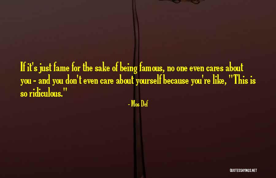 No One Cares About You Quotes By Mos Def