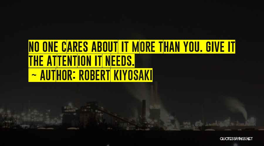No One Cares About You Quotes By Robert Kiyosaki