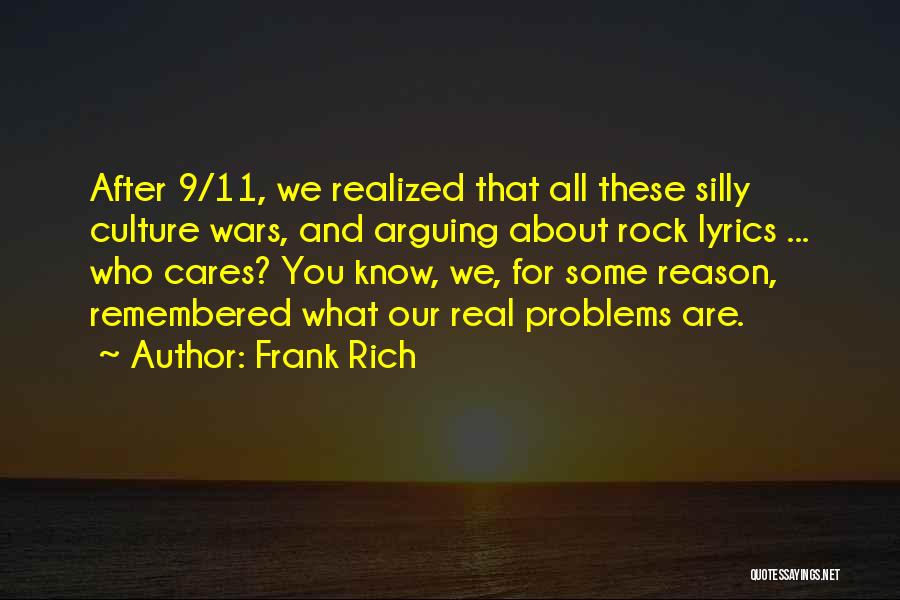 No One Cares About Your Problems Quotes By Frank Rich