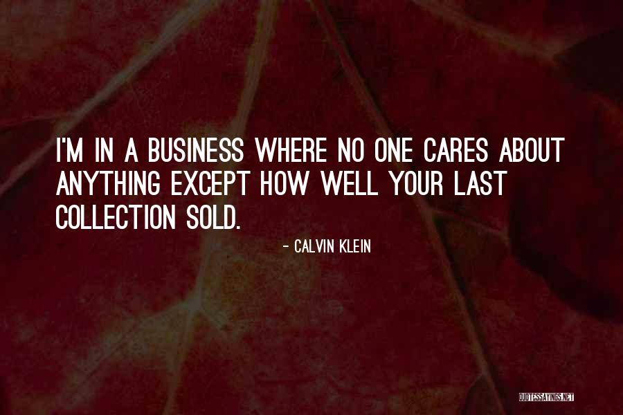 No One Cares About Your Quotes By Calvin Klein