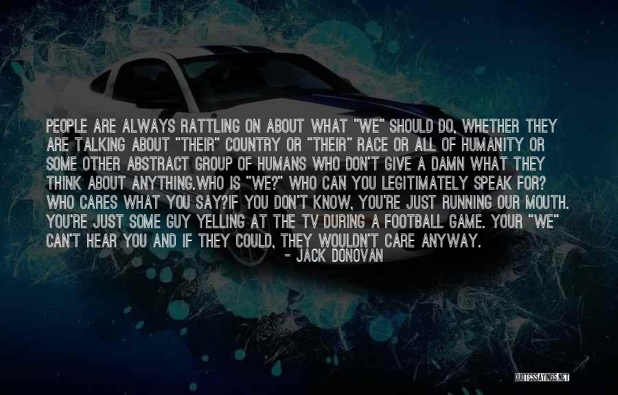 No One Cares About Your Quotes By Jack Donovan