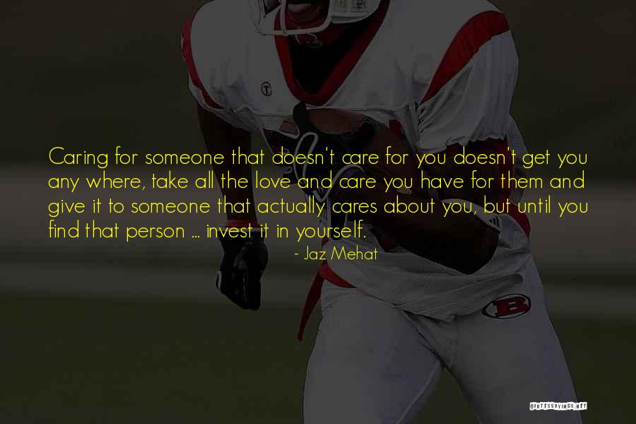 No One Cares About Your Quotes By Jaz Mehat