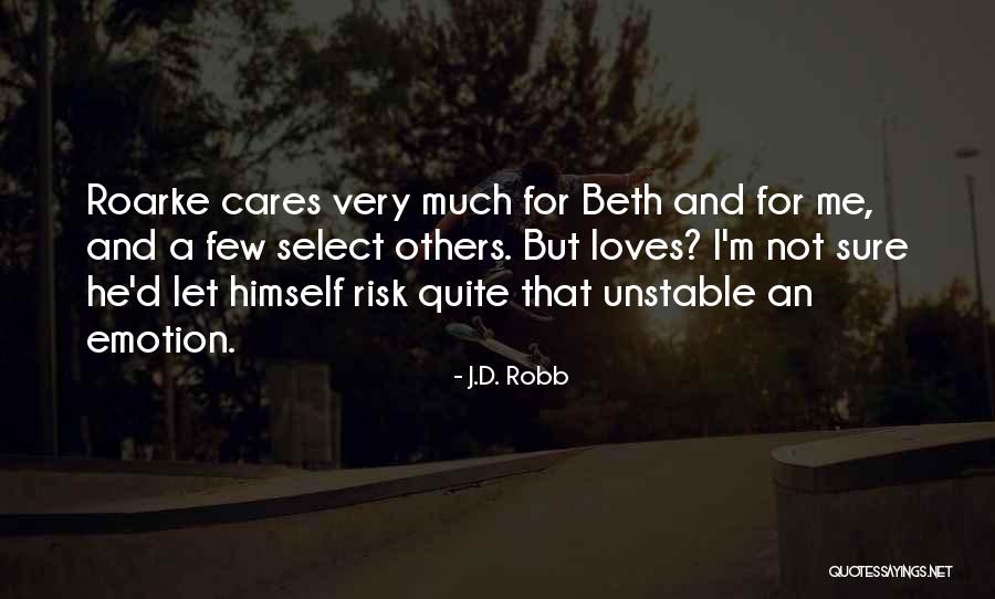 No One Cares For U Quotes By J.D. Robb No One Cares For U Quotes By J.D. Robb