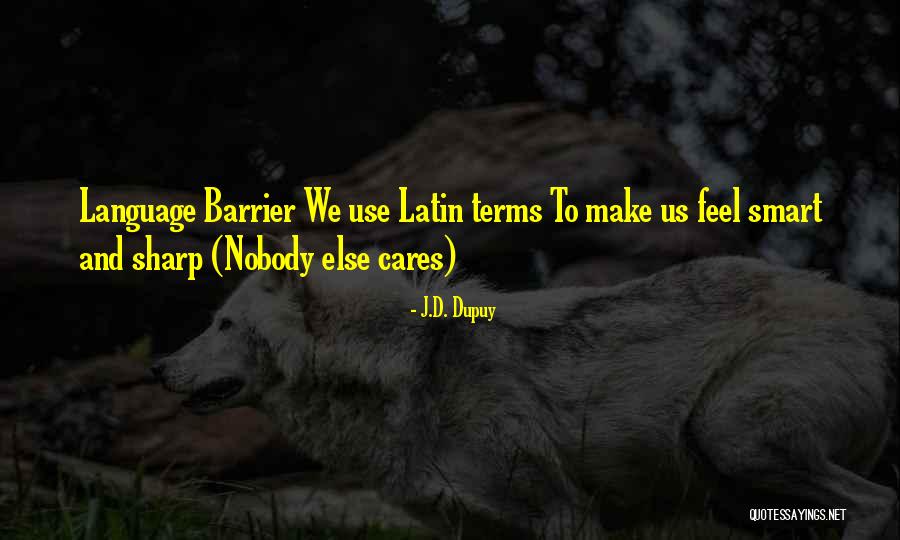 No One Cares How You Feel Quotes By J.D. Dupuy No One Cares How You Feel Quotes By J.D. Dupuy