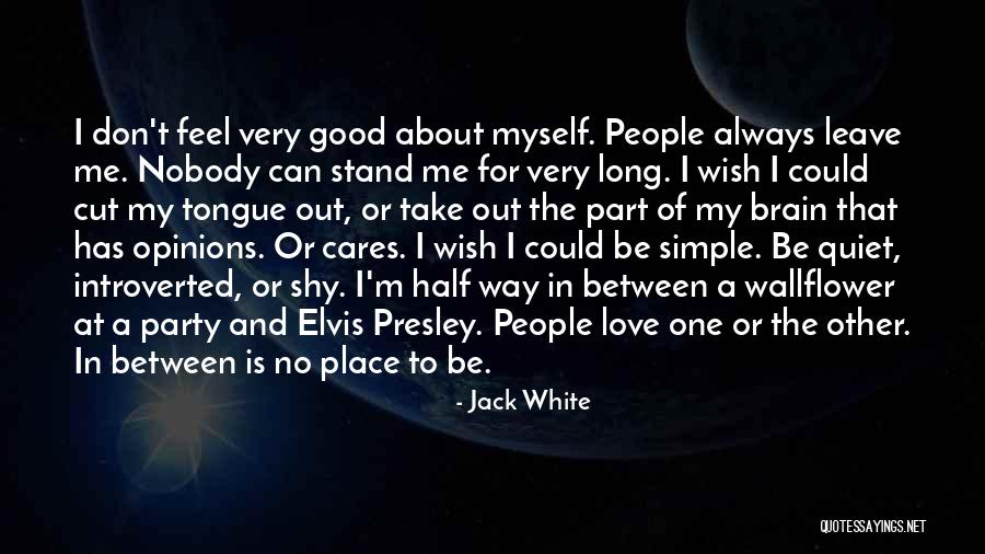 No One Cares How You Feel Quotes By Jack White No One Cares How You Feel Quotes By Jack White