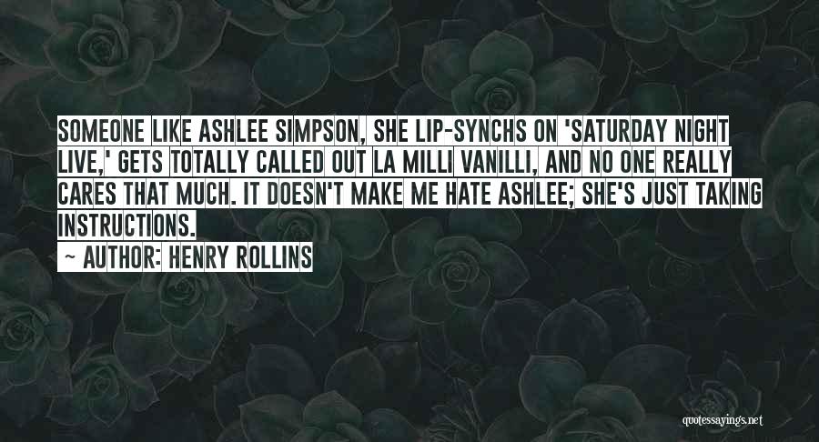 No One Cares Me Quotes By Henry Rollins