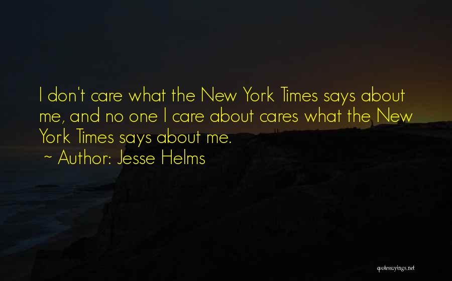 No One Cares Me Quotes By Jesse Helms