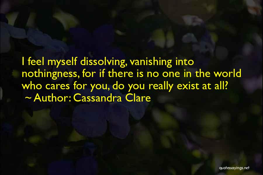 No One Cares Quotes By Cassandra Clare