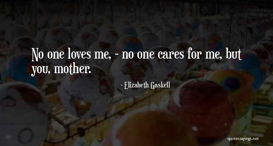 No One Cares Quotes By Elizabeth Gaskell