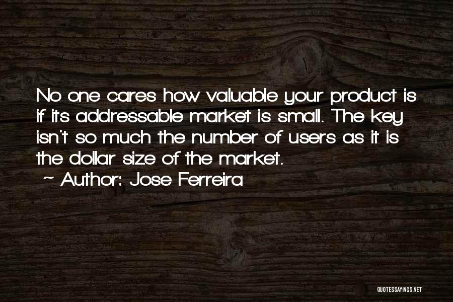 No One Cares Quotes By Jose Ferreira