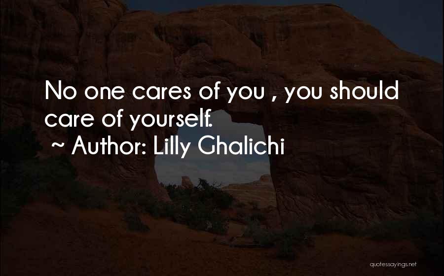 No One Cares Quotes By Lilly Ghalichi