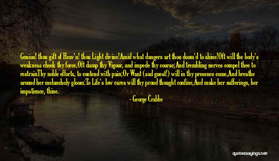 No One Cares Sad Quotes By George Crabbe No One Cares Sad Quotes By George Crabbe