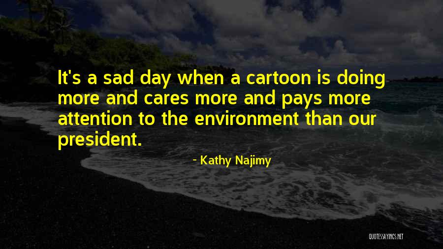No One Cares Sad Quotes By Kathy Najimy No One Cares Sad Quotes By Kathy Najimy