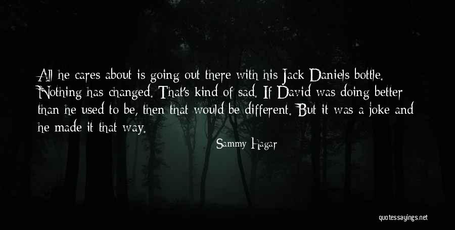 No One Cares Sad Quotes By Sammy Hagar No One Cares Sad Quotes By Sammy Hagar