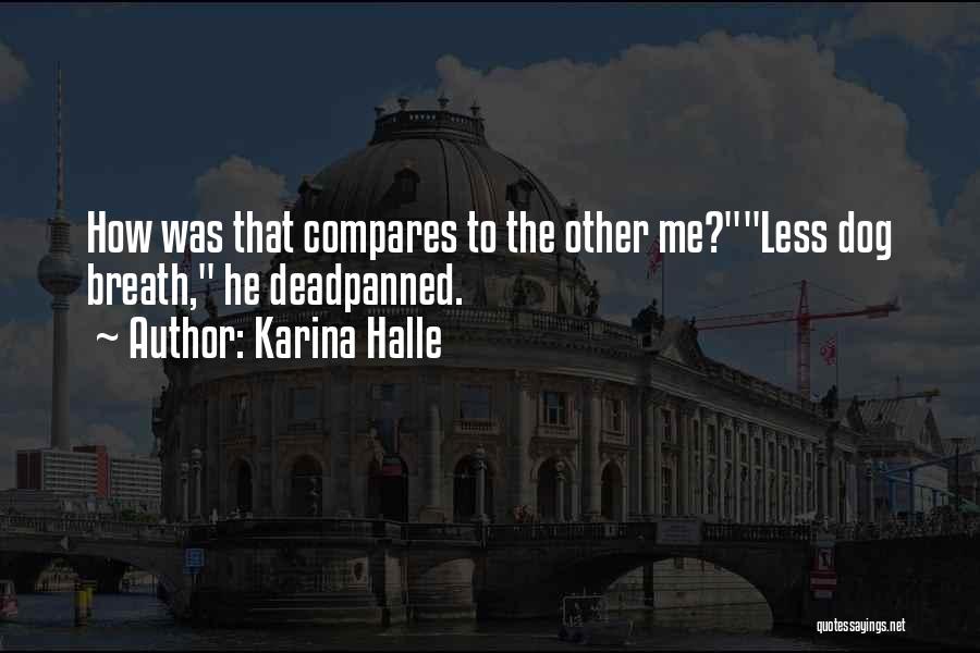 No One Compares To You Quotes By Karina Halle