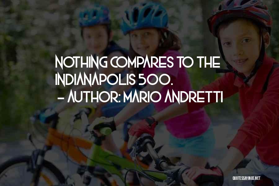 No One Compares To You Quotes By Mario Andretti