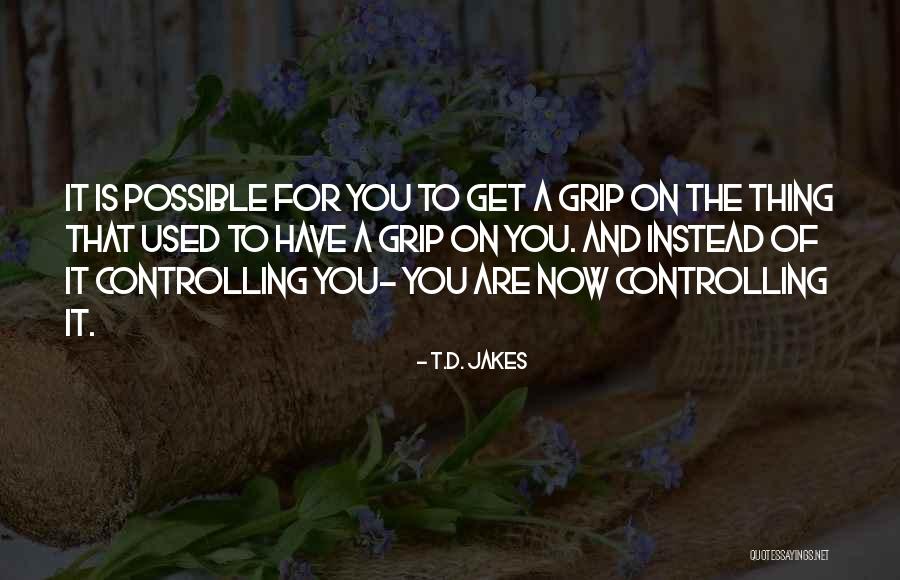 No One Controlling You Quotes By T.D. Jakes