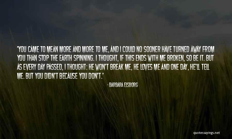No One Could Love You More Quotes By Barbara Elsborg No One Could Love You More Quotes By Barbara Elsborg