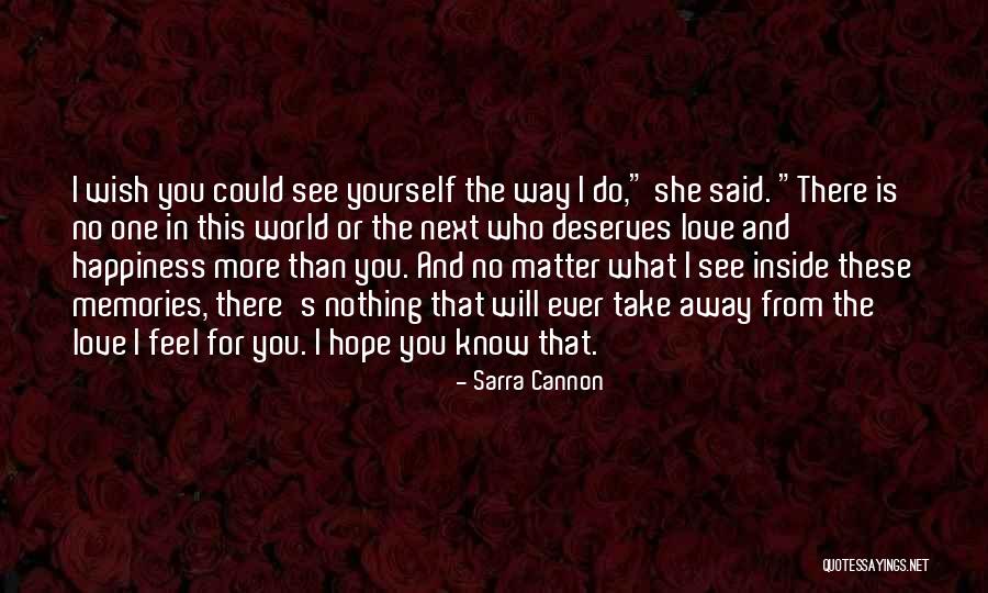 No One Could Love You More Quotes By Sarra Cannon No One Could Love You More Quotes By Sarra Cannon