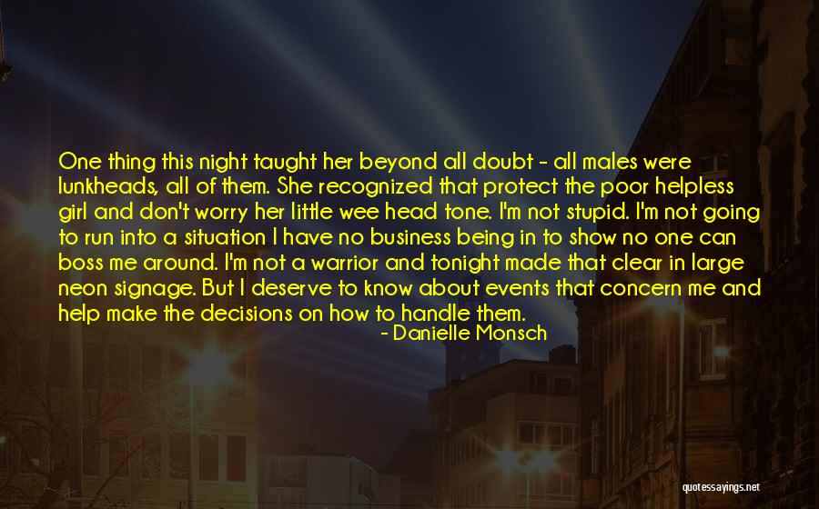 No One Deserve Me Quotes By Danielle Monsch No One Deserve Me Quotes By Danielle Monsch