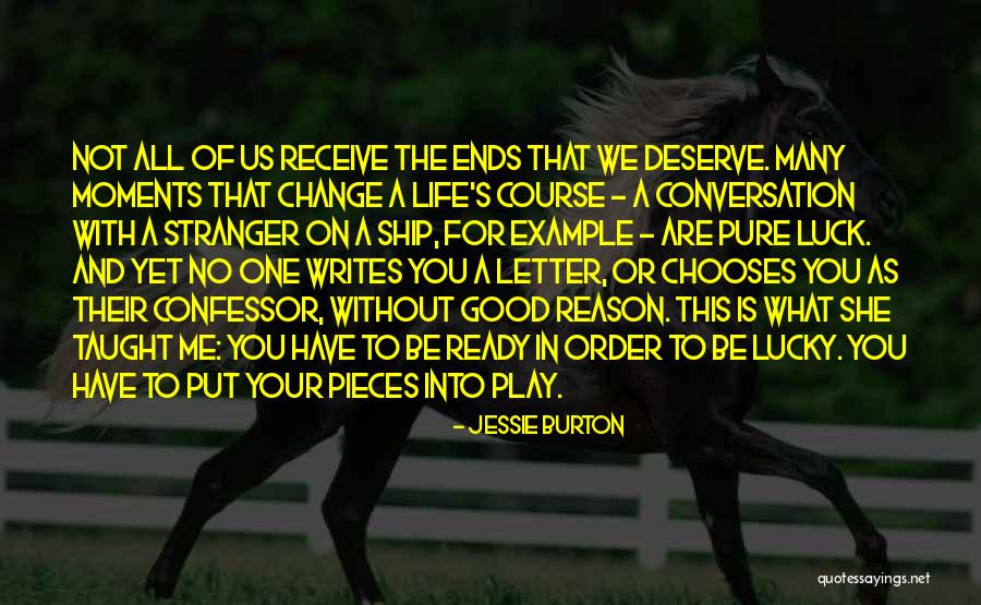 No One Deserve Me Quotes By Jessie Burton No One Deserve Me Quotes By Jessie Burton