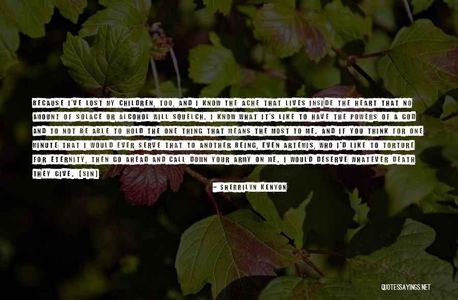 No One Deserve Me Quotes By Sherrilyn Kenyon No One Deserve Me Quotes By Sherrilyn Kenyon