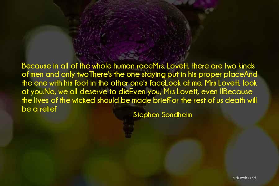 No One Deserve Me Quotes By Stephen Sondheim No One Deserve Me Quotes By Stephen Sondheim