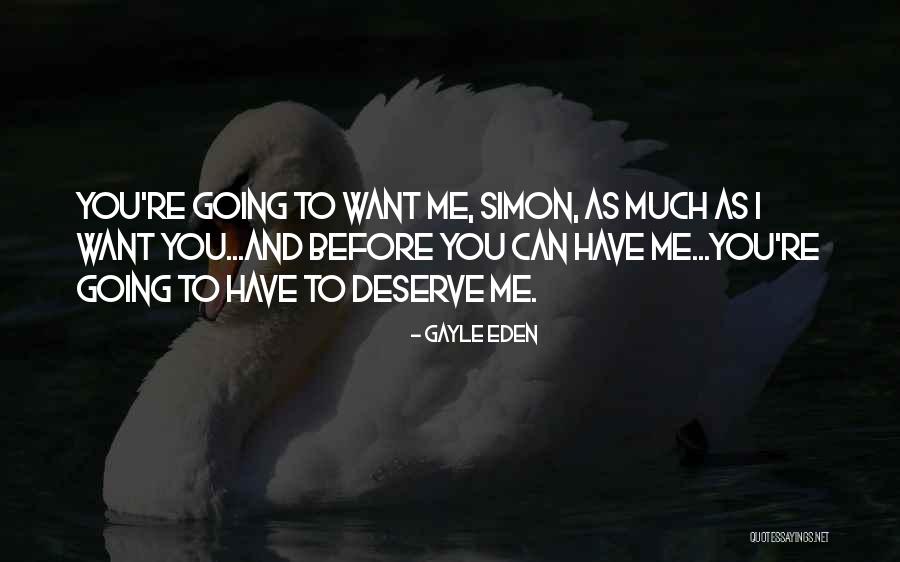 No One Deserve My Love Quotes By Gayle Eden