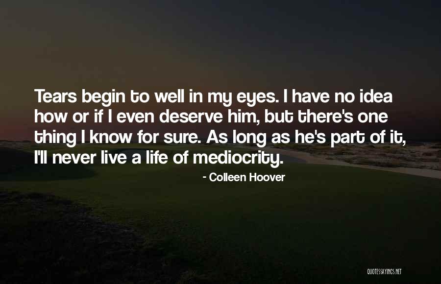No One Deserve Your Tears Quotes By Colleen Hoover No One Deserve Your Tears Quotes By Colleen Hoover