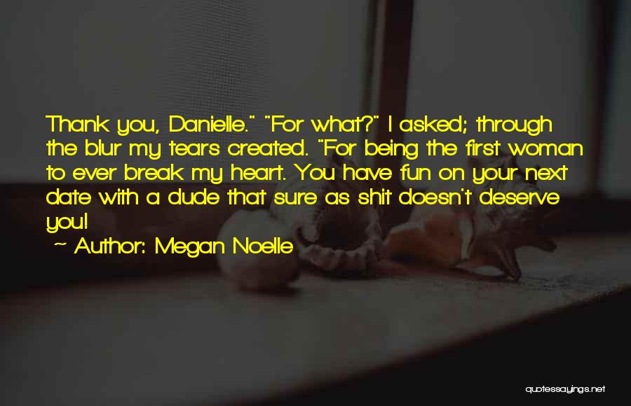 No One Deserve Your Tears Quotes By Megan Noelle